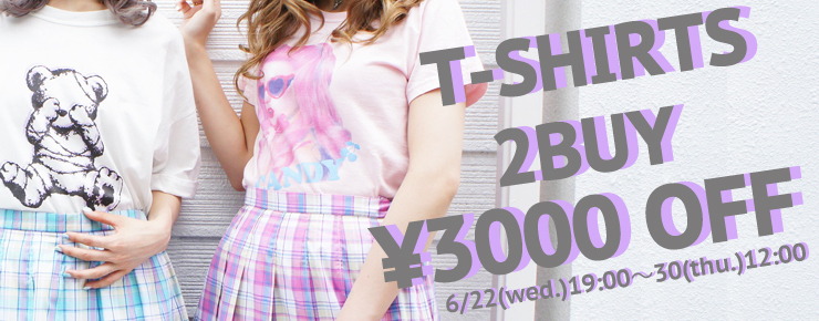 T-SHIRTS 2BUY ¥3000 OFF!!