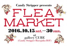 Candy Stripper presents FLEA MARKET開催！