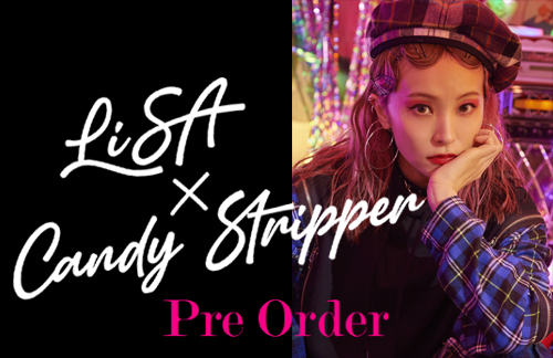 LiSA×Candy Stripperコラボレーションアイテム リリース決定！ / CANDY 