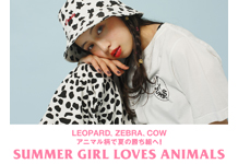 SUMMER GIRL LOVES ANIMALS特集が本日公開！