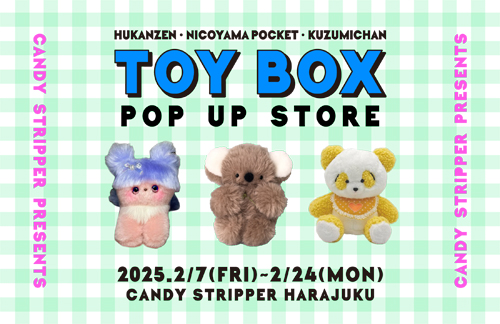 原宿本店にてTOY BOX POP UP STOREの開催決定！ / CANDY STRIPPER