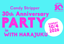 Candy Stripper 30th Anniversary PARTY 開催決定！
